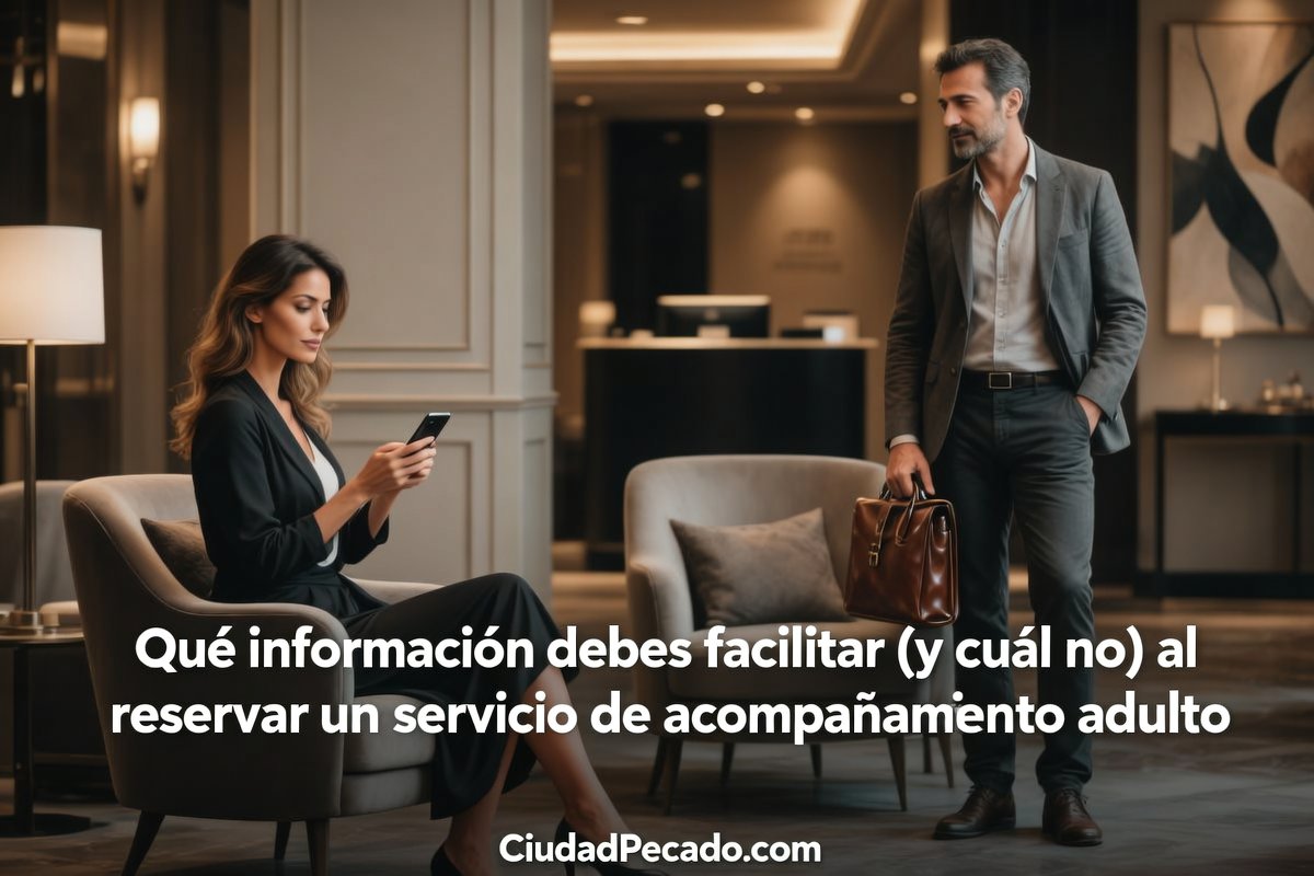 Qué información debes facilitar (y cuál no) al reservar un servicio de acompañamiento adulto